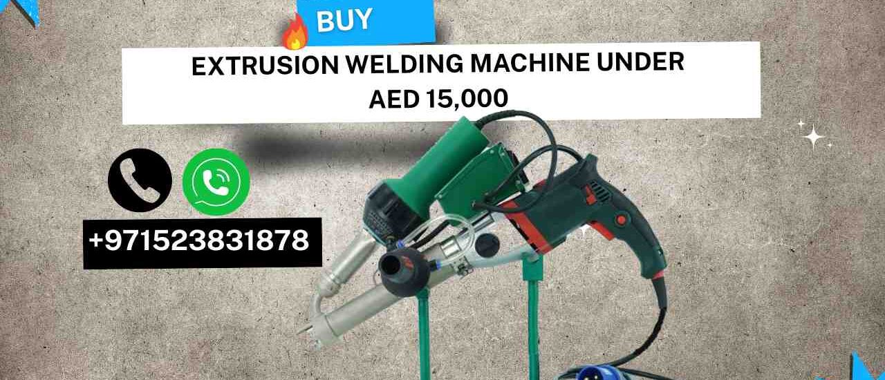 Extrusion Welding Machine Under AED 15,000