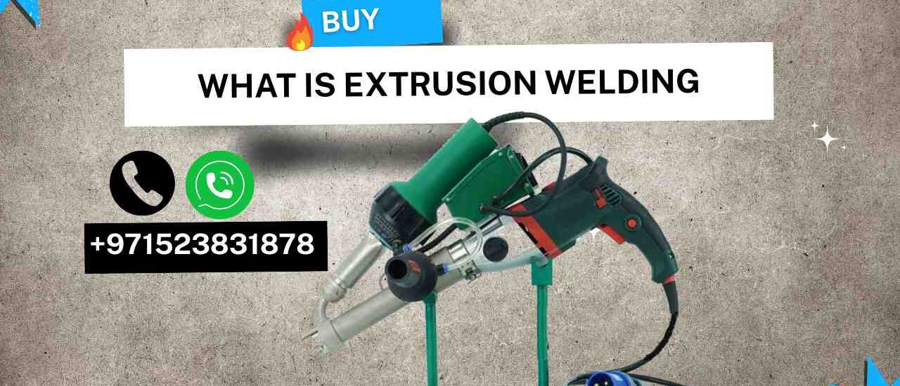 What Is Extrusion Welding